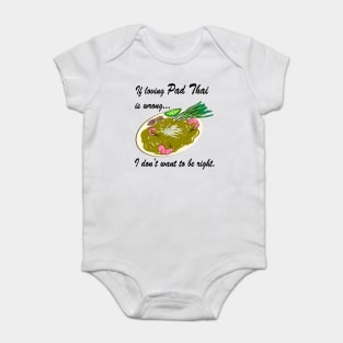 If Loving Pad Thai Is Wrong... Baby Bodysuit